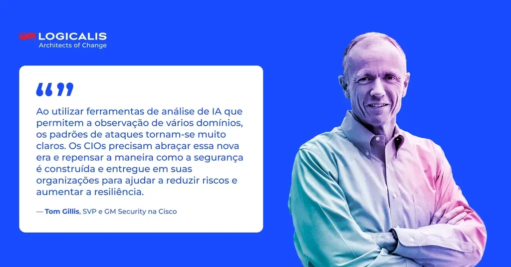 Ao utilizar ferramentas de análise de IA que permitem a observação de vários domínios, os padrões de ataques tornam-se muito claros. Os CIOs precisam abraçar essa nova era e repensar a maneira como a segurança é construída e entregue em suas organizações para ajudar a reduzir riscos e aumentar a resiliência. Tom Gillis, SVP e GM Security na Cisco