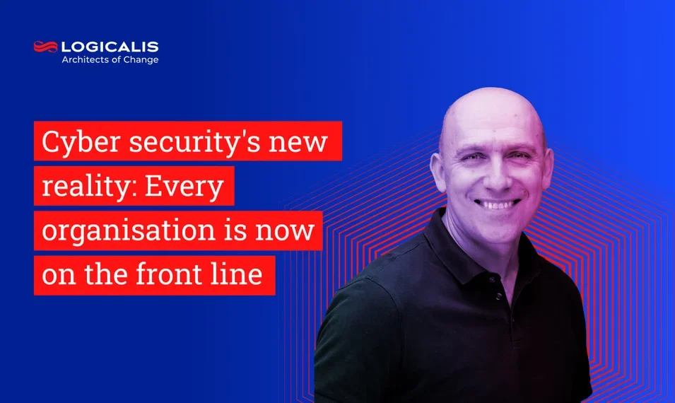 Image of Bob Bailkoski with title Cyber security's new reality: every organisation is now on the front line