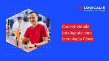 Conectividade inteligente com tecnologia Cisco
