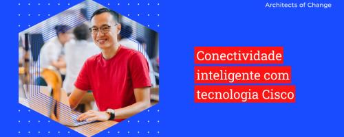 Conectividade inteligente com tecnologia Cisco